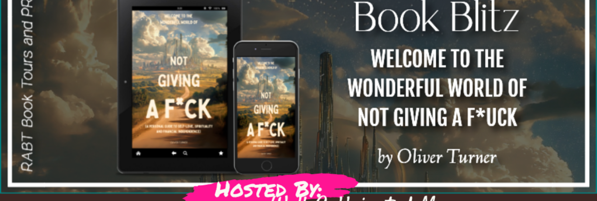 Book Blitz: Welcome to the Wonderful World of Not Giving a F*ck by Oliver Turner banner. Self-help book displayed on tablet and phone against dramatic cloudy desert landscape on dark background. Pink brush stroke overlay with "Hosted By: Well-Caffeinated Mom" branding and yellow accent lines.
