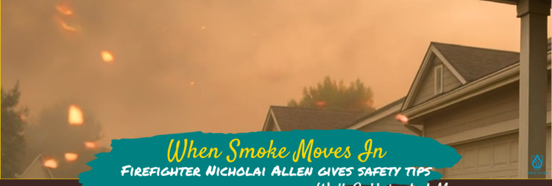 When Smoke Moves In - Firefighter Nicholai Allen gives Safety Tips banner. Houses under smoke-filled orange sky with yellow accent lines, teal brush stroke overlay, yellow script title, white subtitle. Well-Caffeinated Mom branding.